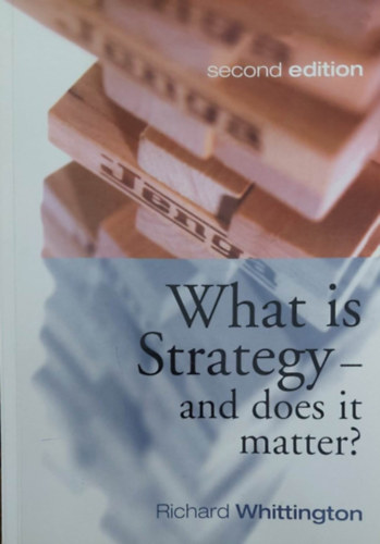 Richard Whittington - What Is Strategy and Does It Matter?