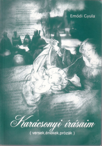Emődi Gyula - Karácsonyi írásaim ( Versek, énekek, prózák )
