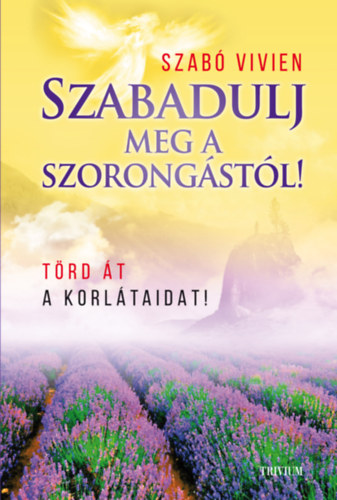 Szab Vivien - Szabadulj meg a szorongstl!