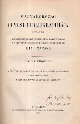 Gyry Tibor dr.  (szerk.) - Magyarorszg orvosi bibliographija 1472-1899