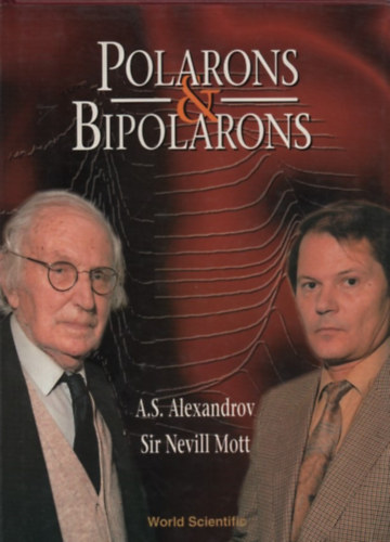 Sir Nevill Mott A.S. Alexandrov - Polarons & Bipolarons
