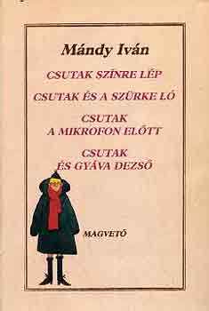 Mndy Ivn - Csutak sznre lp-Csutak s a szrke l-Csutak a mikrofon eltt