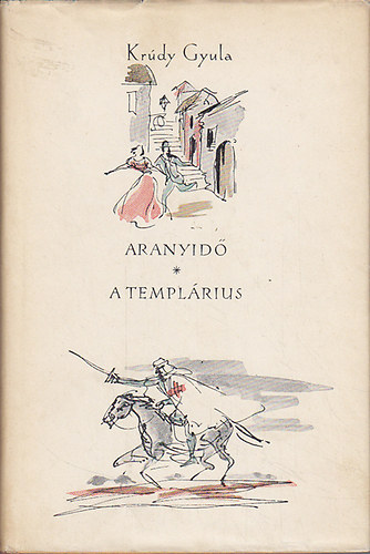 Kr�dy Gyula - Aranyid�-A templ�rius