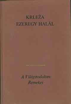 Miroslav Krleza - Ezeregy halál