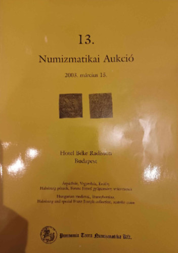 13. Numizmatikai Aukció 2003. március 15.