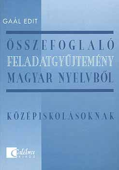 Ga�l Edit - �SSZEFOGLAL� FELADATGY�JTEM�NY MAGYAR NYELVB�L K�Z�PISKOL�SOKNAK