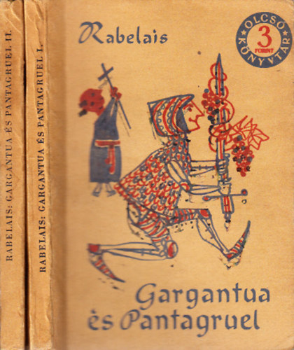 Francois Rabelais - Gargantue s Pantagruel I-II. (olcs knyvtr)