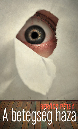 Ger�cs P�ter - A betegs�g h�za