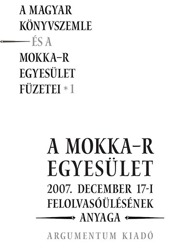 Monok Istvn; Nyerges Judit  (szerk.) - A MOKKA-R EGYESLET