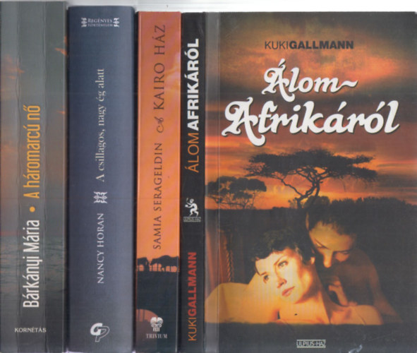 4db romantikus regény - Kuki Gallmann: Álom Afrikáról + Samia Serageldin: A Kairo ház + Nancy Horan: A csillagos, nagy ég alatt + Bárkányi Mária: A háromarcú nő