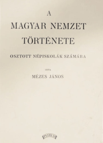 Mzes Jnos - A magyar nemzet trtnete (Osztott npiskolk szmra)
