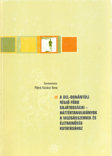 Pálné Kovács Ilona - A Dél-Dunántúli régió főbb sajátosságai