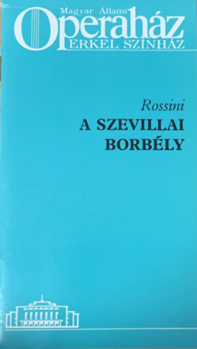 Rossini - A szevillai borbly - Magyar llami Operahz (Erkel Sznhz - feljts 1986. prilis 5-n)