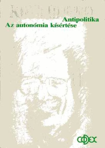 Konrd Gyrgy - Az autonmia ksrtse-Antipolitika