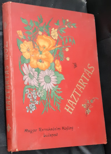 Háztartás A magyar háziasszonyok közlönye VIII. évf. 1902 19. (271.) szám - 36. (288.) szám