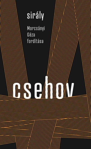 Anton Pavlovics Csehov - Sir�ly