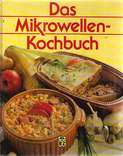 Das Mikrowellen Kochbuch