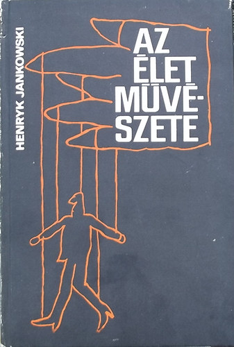 Henryk Jankowsky - Az �let m�v�szete