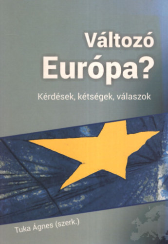 Tuka Ágnes - Változó Európa?