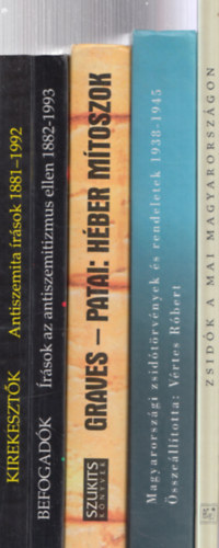 Robert Graves, Raphael Patai, V�rtes R�bert  (�ssze�ll.), Kov�cs Andr�s (szerk.) Karsai L�szl� (v�l.) - 5 db. judaik�val kapcsolatos m�: Kirekeszt�k - Antiszemita �r�sok 1881-1992 + Befogad�k - �r�sok az antiszemitizmus ellen 1882-1993 + H�ber m�toszok + Magyarorsz�gi zsid�t�rv�nyek �s rendeletek 1938-1945 + Zsid�k a mai Magyarorsz�gon