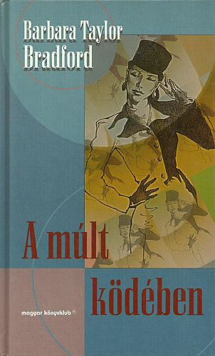 Barbara Taylor Bradford - A múlt ködében