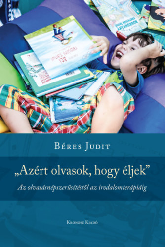 Bres Judit - Azrt olvasok, hogy ljek