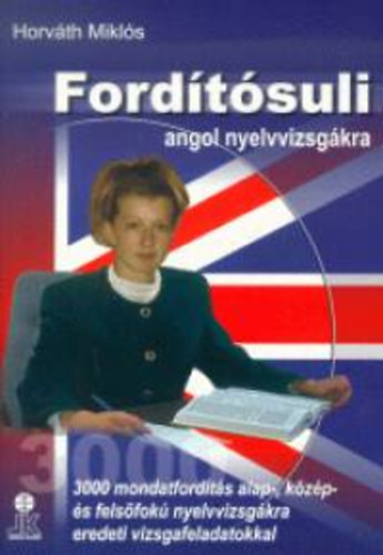 Horv�th Mikl�s - Ford�t�suli angol nyelvvizsg�kra