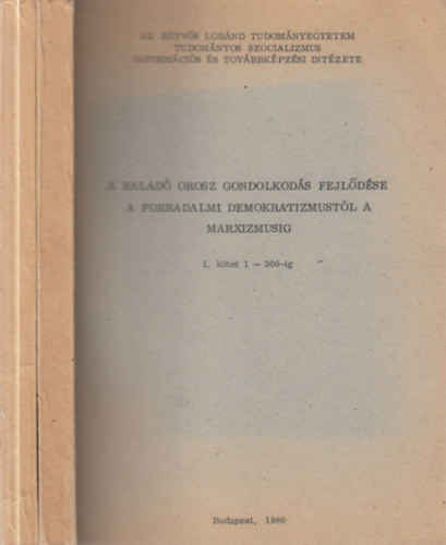 Domonkos Anna Honfi József (szerk.) - A haladó orosz gondolkodás fejlődése a forradalmi demokratizmustól a marxizmusig I-II.