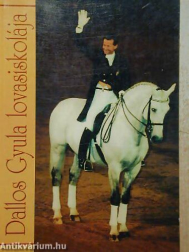 Szerk: Sudár István - Dallos Gyula lovasiskolája