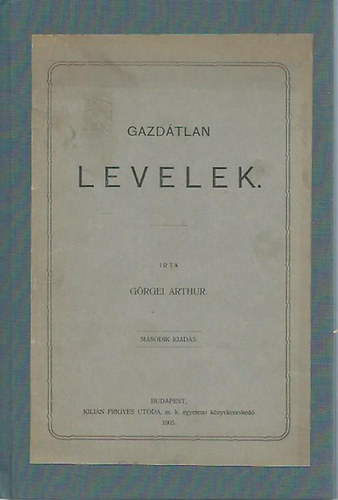 Görgei Arthur - Gazdátlan levelek