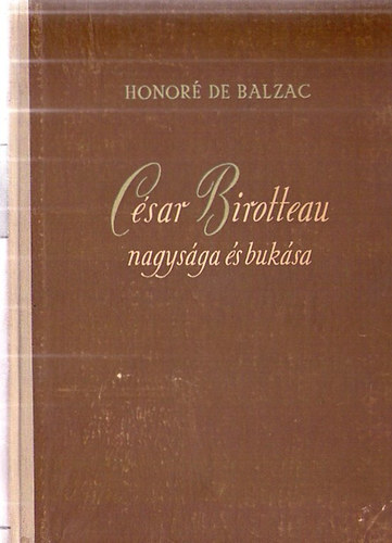 Honor� de Bazac - C�sar Birotteau nagys�ga �s buk�sa