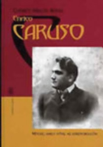 B�hm Mikl�s Gy�rgy - Enrico Caruso (M�tosz, amely �t�vel az ezredfordul�n)- 2 CD-vel