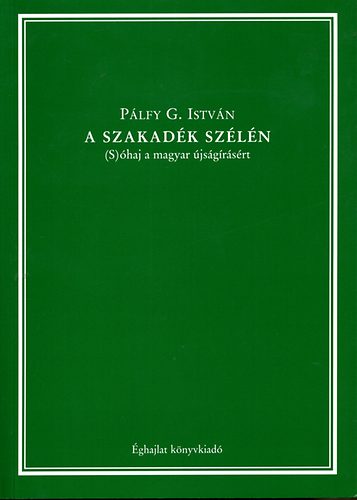 Plfy G. Istvn - A szakadk szln - (S)haj a magyar jsgrsrt