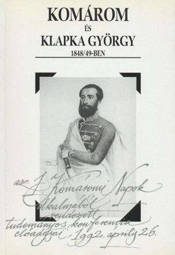 nincs megadva - Kom�rom �s Klapka Gy�rgy 1848/49-ben