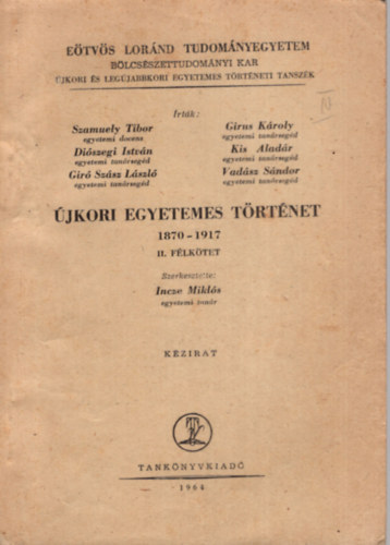 Incze Mikls - jkori Egyetemes trtnet 1870-1917 II. flktet. (kzirat).