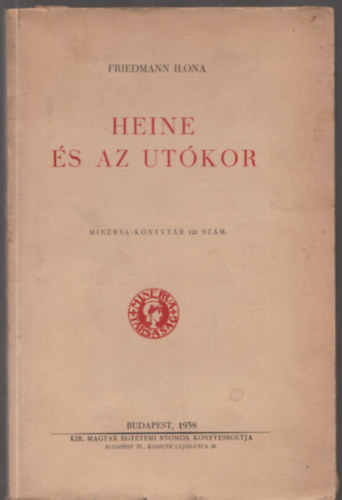 Friedmann Ilona - Heine és az utókor (Dedikált)