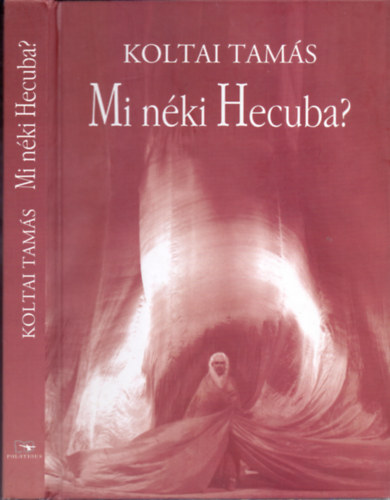 Koltai Tam�s - Mi n�ki Hecuba? - Sz�nh�zi �r�sok (DEDIK�LT!)