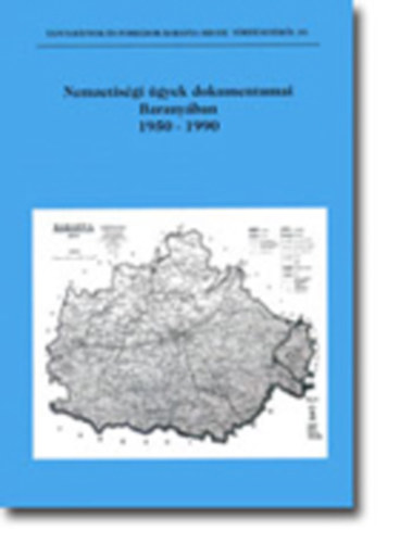 Fzes Mikls  (szerk.) - Nemzetisgi gyek dokumentumai Baranyban 1950-1990