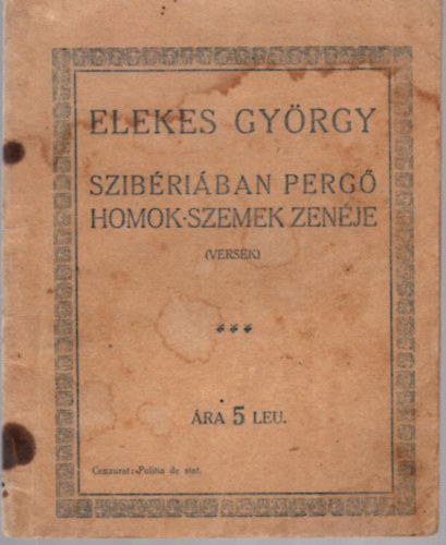 Elekes Gy�rgy - Szib�ri�ban perg� homok-szemek zen�je (versek)