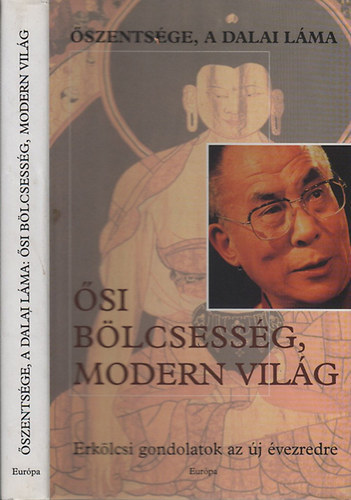 a Dalai L�ma �szents�ge - �si b�lcsess�g, modern vil�g ERK�LCSI GONDOLATOK AZ �J �VEZREDRE