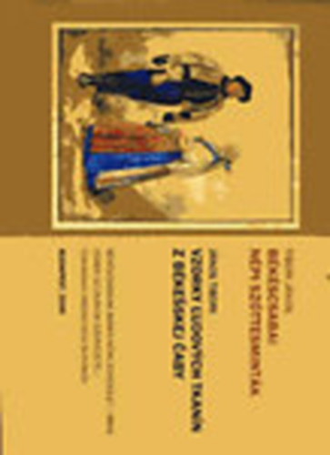 Tibori János - Békéscsabai népi szőttesminták / Vzorky ludovych tkanín z Békesskej...