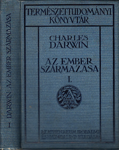 Charles Darwin - Az ember sz�rmaz�sa �s az ivari kiv�l�s I.