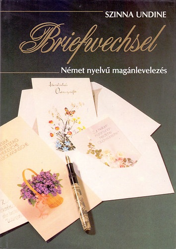 Szinna Undine - Briefwechsel - Nmet nyelv magnlevelezs