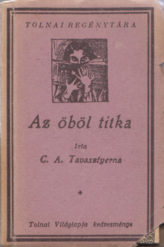 C. A. Tavasztyerna - Az bl titka (Tolnai Regnytra)