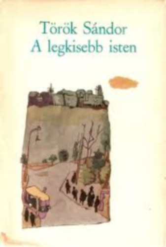 Trk Sndor - A legkisebb isten