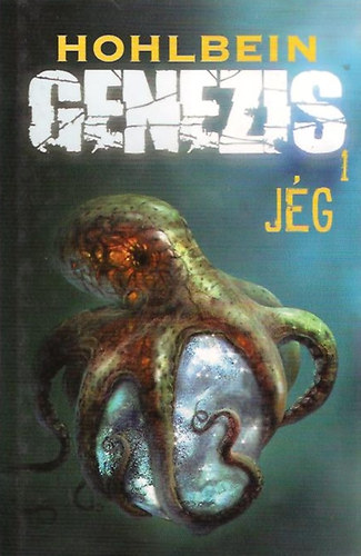 Hohlbein, Heike Wolfgang Hohlbein - Genezis 1. - Jég