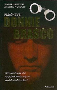 Joseph D. Pistone; Richard Woodley - Fedőneve: Donnie Brasco