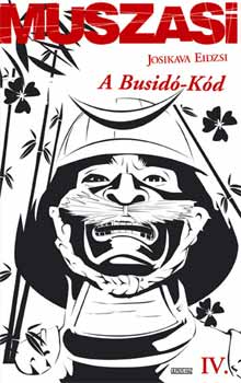 Eidzsi Josikava - Muszasi IV. - A Busid�-k�d