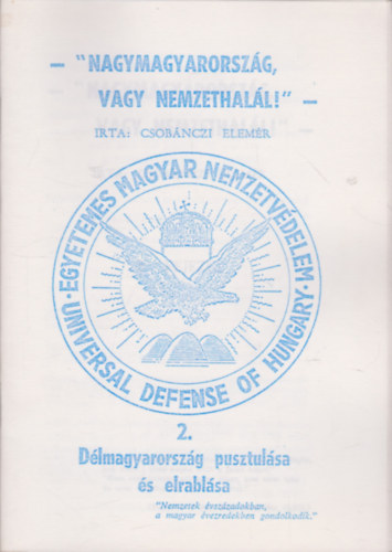 Csob�nczi Elem�r - Nagymagyarorsz�g vagy nemzethal�l - D�lmagyarorsz�g pusztul�sa �s elrabl�sa
