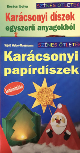 Kovcs Ibolya Sigrid Wetzel-Maesmanns - Karcsonyi paprdszek + Karcsonyi dszek egyszer anyagokbl (2 ktet, Sznes teletek)